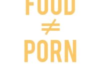 Deconstructing the Term Food Porn