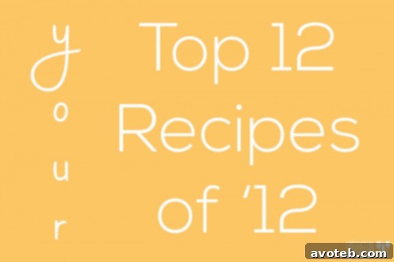 Gimme Some Oven's Top 12 Reader Favorite Recipes of 2012, showcasing a variety of popular dishes.