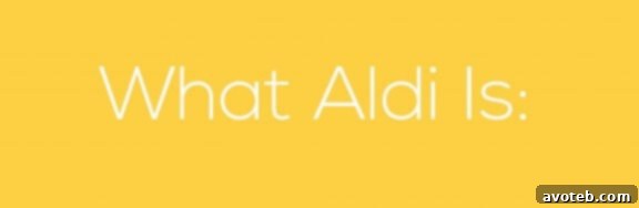 ALDI 101: My Secret to Smart Grocery Shopping 4 ALDI's Core Strengths: Consistent Quality and Unbeatable Value