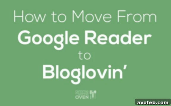 How To Move From Google Reader to Bloglovin' - A Comprehensive Guide