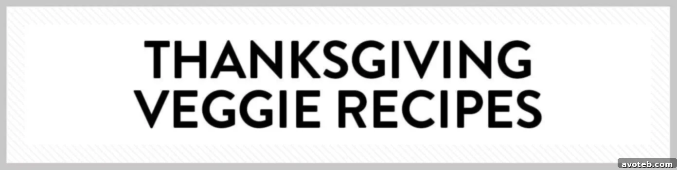 Thanksgiving Vegetable Side Dish Recipes - Green Bean Casserole, Roasted Asparagus, Creamed Corn, Brussels Sprouts, Artichokes, Cauliflower