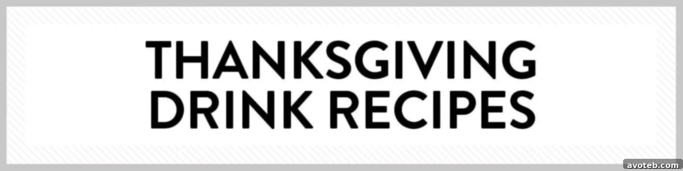 Thanksgiving Drink Recipes - Apple Cider, Mulled Wine, Hot Toddy, Cranberry Bourbon Fizz, Maple Old Fashioned